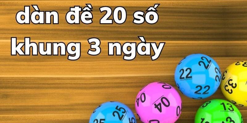 Phương pháp nuôi dàn đề 20 số khung 3 ngày là gì?